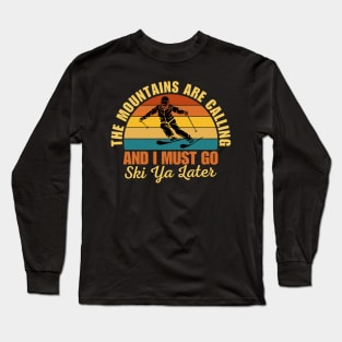 The Mountains Are Calling Skiing Long Sleeve T-Shirt